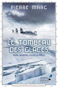 LE TOMBEAU DES GLACES, DUEL MORTEL POUR LE POLE