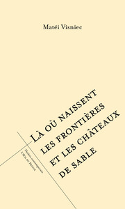 LA OU NAISSENT LES FRONTIERES ET LES CHATEAUX DE SABLE