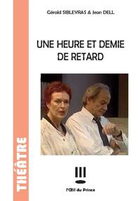UNE HEURE ET DEMIE DE RETARD