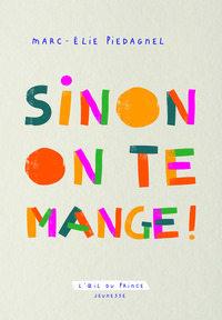 Sinon on te mange !