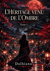 L'HÉRITAGE VENU DE L'OMBRE