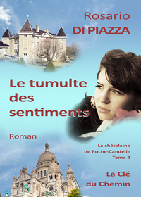 LE TUMULTE DES SENTIMENTS - LA CHATELAINE DE ROCHE-CANDELLE - TOME 2