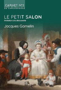 Le petit salon : Jacques Gamelin