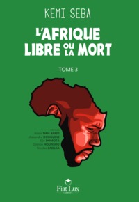 L'AFRIQUE LIBRE OU LA MORT - T03 - L'AFRIQUE LIBRE OU LA MORT - TOME 3