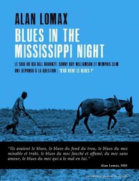 Blues in the Mississippi night - le soir où Big Bill Broonzy, Sonny Boy Williamson et Memphis Slim ont répondu à la question : "d'