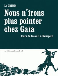Nous n'irons plus pointer chez gaïa : jours de travail à kokopelli