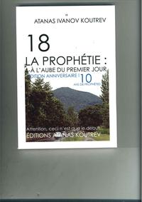 18 LA PROPHETIE - T01 - 18 LA PROPHETIE : 1- A L AUBE DU PREMIER JOUR
