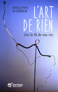 L'ART DE RIEN - SUR LE FIL DE MA VIE