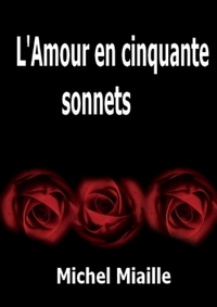 L'AMOUR EN CINQUANTE SONNETS