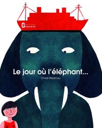 LE JOUR OU L'ELEPHANT