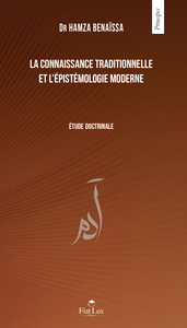 LA CONNAISSANCE TRADITIONNELLE ET L'EPISTEMOLOGIE MODERNE - ETUDE DOCTRINALE