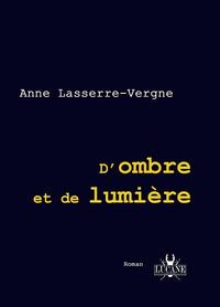 D'ombre et de lumière - Anne Lasserre-Vergne