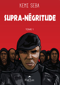 SUPRA-NEGRITUDE - T01 - SUPRA-NEGRITUDE - TOME 1