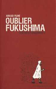 Oublier Fukushima