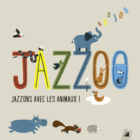 JAZZOO - JAZZONS AVEC LES ANIMAUX