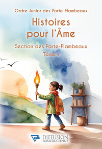 Histoires pour l'âme - Section des Porte-flambeaux Tome 4