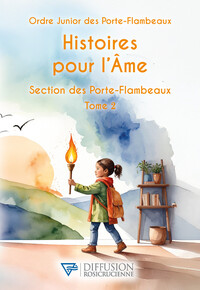 Histoires pour l'âme - Section des Porte-flambeaux Tome 2