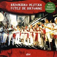 BAIONAKO PESTAK * FETES DE BAYONNE