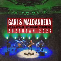 GARI & MALDANBERA * ZUZENEAN 2022