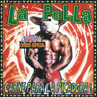 LA POLLA RECORDS * CARNE PARA LA PICADORA