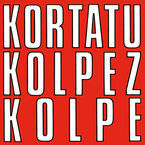 KORTATU * KOLPEZ KOLPE