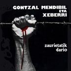 GONTZAL MENDIBIL ETA XEBERRI * ZAURIETATIK DIARIO