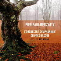 PIER PAUL BERZAITZ * PIER PAUL BERZAITZ & L'ORCHESTRE SYMPHONIQUE DU PAYS BASQUE