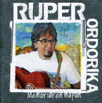 ORDORIKA, RUPER * MEMORIAREN MAPAN