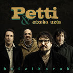 PETTI & ETXEKO UZTA * HOTZIKARAK