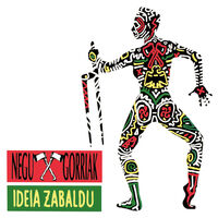 NEGU GORRIAK * IDEIA ZABALDU