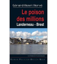LE POISON DES MILLIONS Landerneau - Brest