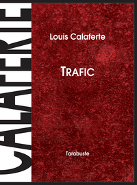 TRAFIC - Louis Calaferte