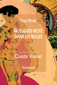 QUELQUES MOTS DANS LES BULLES - Yves Peyré et Claude Viallat