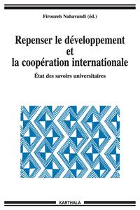 Repenser le développement et la coopération internationale - état des savoirs universitaires