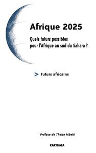 Afrique 2025 - quels futurs possibles pour l'Afrique au sud du Sahara