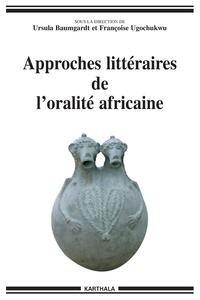 Approches littéraires de l'oralité africaine - en hommage à Jean Derive