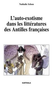 Auto-exotisme dans les littératures des Antilles françaises (L')