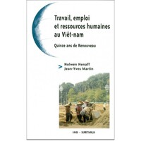 Travail, emploi et ressources humaines au Viêt-Nam - quinze ans de renouveau