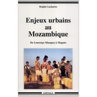 Enjeux urbains au Mozambique - de Lourenço Marquès à Maputo