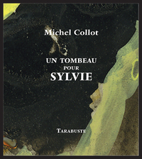 UN TOMBEAU POUR SYLVIE - Michel Collot