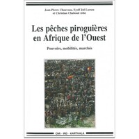 Pêches piroguières en Afrique de l'Ouest (Les). Pouvoirs, mobilités, marchés
