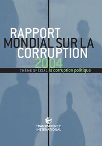 RAPPORT MONDIAL SUR LA CORRUPTION 2004