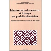 Infrastructures de commerce et échanges des produits alimentaires - disponibilité, utilisation et coût en Afrique de l'Ouest centrale