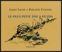 LE PLUS PETIT ANE A OUJDA - James Sacré et Philippe Cognée