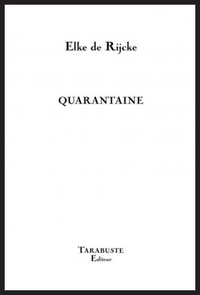 QUARANTAINE - Elke de Rijcke