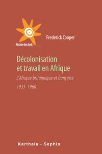 Décolonisation et travail en Afrique - l'Afrique britannique et française, 1935-1960