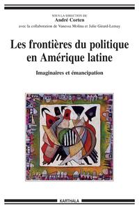 Frontières du politique en Amérique latine. Imaginaires et émancipation (Les)