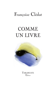 COMME UN LIVRE - Françoise Clédat