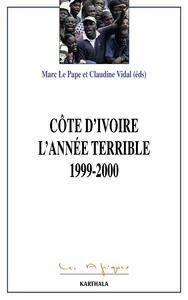 Côte d'Ivoire - L'année terrible 1999-2000 (La)