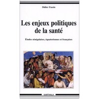 Les enjeux politiques de la santé - études sénégalaises, équatoriennes et françaises